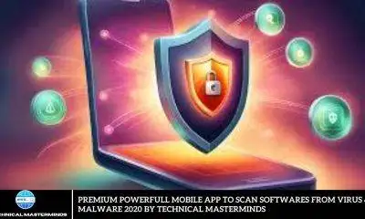 Premium Powerfull Mobile App to Scan Softwares From Virus & Malware 2020 by technical masterminds
